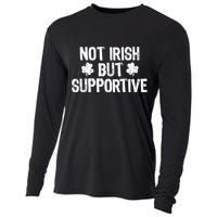 Not Irish But Supportive Funny St Patricks Day Ireland Tee Cooling Performance Long Sleeve Crew