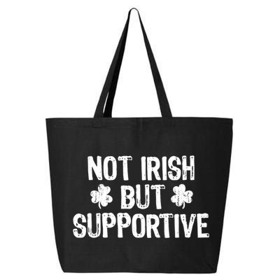 Not Irish But Supportive Funny St Patricks Day Ireland Tee 25L Jumbo Tote