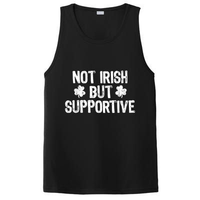 Not Irish But Supportive Funny St Patricks Day Ireland Tee PosiCharge Competitor Tank