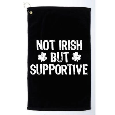 Not Irish But Supportive Funny St Patricks Day Ireland Tee Golf Towel