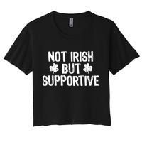 Not Irish But Supportive Funny St Patricks Day Ireland Tee Crop Top