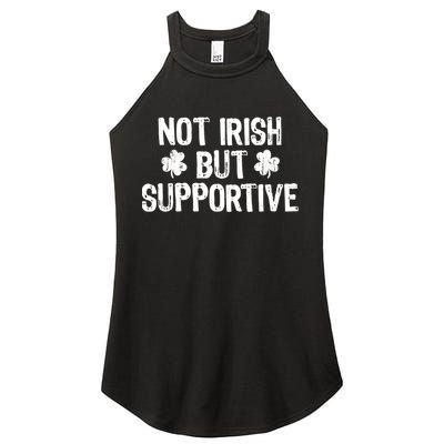 Not Irish But Supportive Funny St Patricks Day Ireland Tee Women's Perfect Tri Rocker Tank