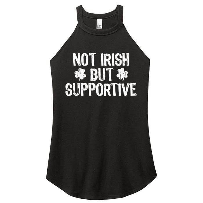 Not Irish But Supportive Funny St Patricks Day Ireland Tee Women's Perfect Tri Rocker Tank