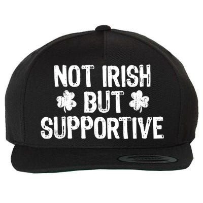 Not Irish But Supportive Funny St Patricks Day Ireland Tee Wool Snapback Cap