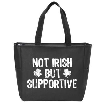 Not Irish But Supportive Funny St Patricks Day Ireland Tee Zip Tote Bag