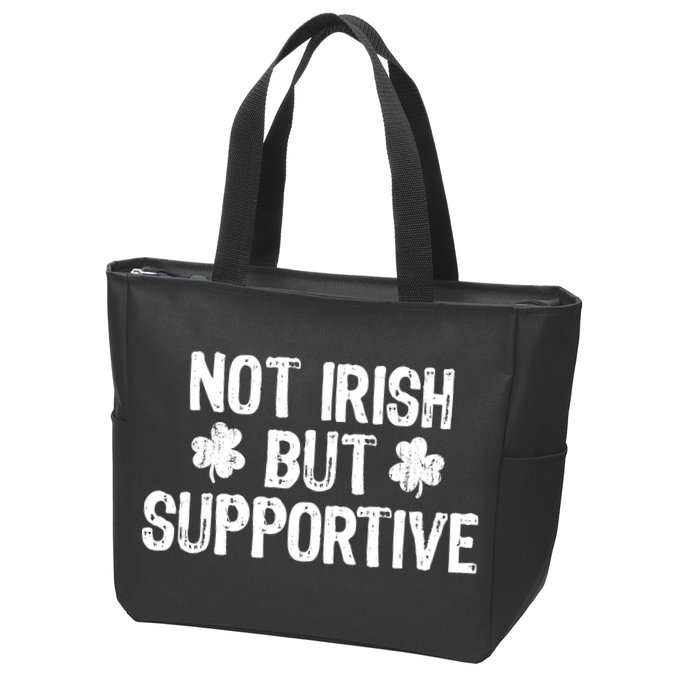 Not Irish But Supportive Funny St Patricks Day Ireland Tee Zip Tote Bag