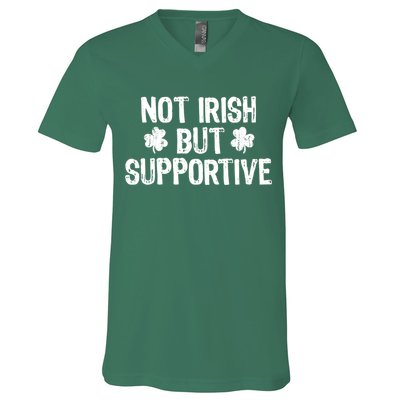 Not Irish But Supportive Funny St Patricks Day Ireland Tee V-Neck T-Shirt