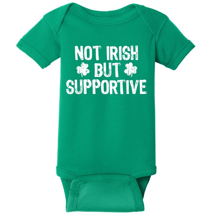 Not Irish But Supportive Funny St Patricks Day Ireland Tee Baby Bodysuit