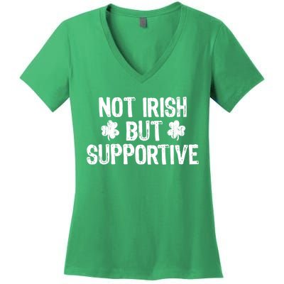 Not Irish But Supportive Funny St Patricks Day Ireland Tee Women's V-Neck T-Shirt