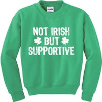 Not Irish But Supportive Funny St Patricks Day Ireland Tee Kids Sweatshirt