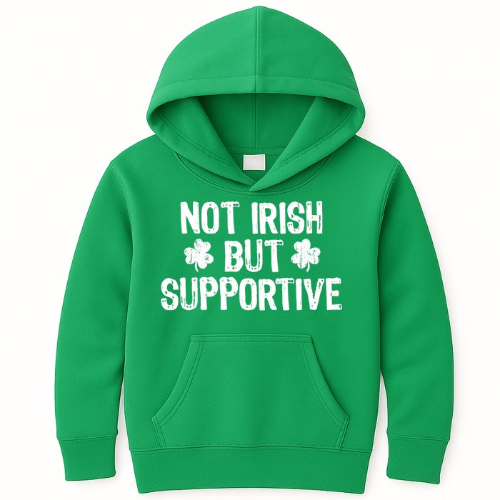 Not Irish But Supportive Funny St Patricks Day Ireland Tee Kids Hoodie