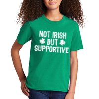 Not Irish But Supportive Funny St Patricks Day Ireland Tee Kids T-Shirt