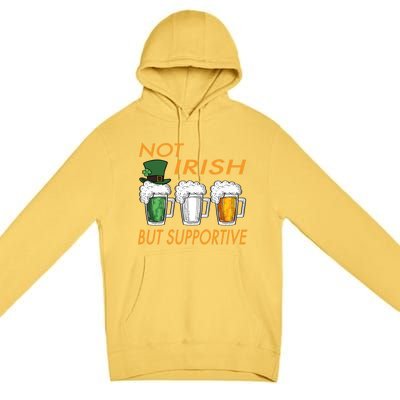 Not Irish But Supportive Ireland Flag Irish Beer St Patricks Gift Premium Pullover Hoodie