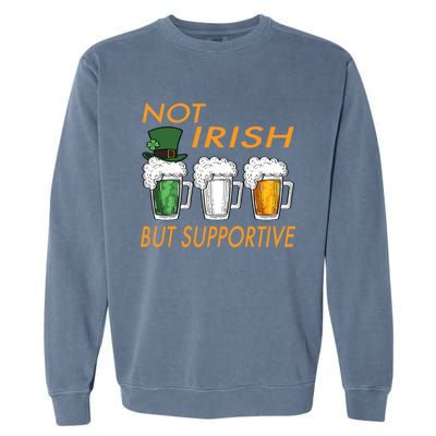 Not Irish But Supportive Ireland Flag Irish Beer St Patricks Gift Garment-Dyed Sweatshirt