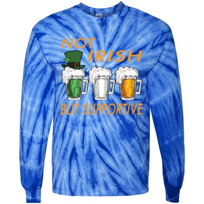 Not Irish But Supportive Ireland Flag Irish Beer St Patricks Gift Tie-Dye Long Sleeve Shirt