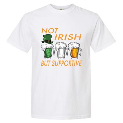 Not Irish But Supportive Ireland Flag Irish Beer St Patricks Gift Garment-Dyed Heavyweight T-Shirt