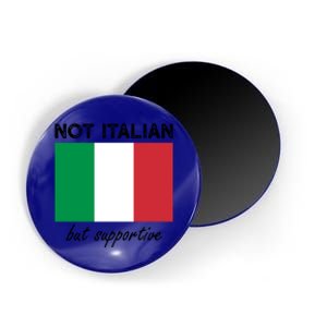 Not Italian But Supportive Gift Magnet