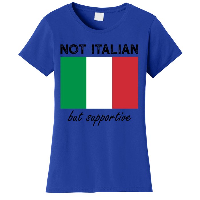 Not Italian But Supportive Gift Women's T-Shirt