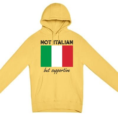 Not Italian But Supportive Premium Pullover Hoodie