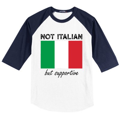 Not Italian But Supportive Baseball Sleeve Shirt