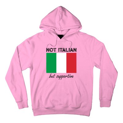 Not Italian But Supportive Hoodie