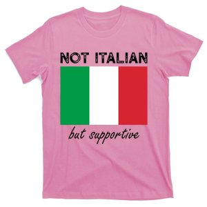 Not Italian But Supportive T-Shirt