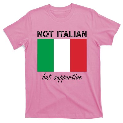 Not Italian But Supportive T-Shirt