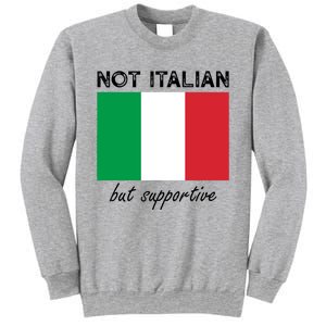 Not Italian But Supportive Sweatshirt