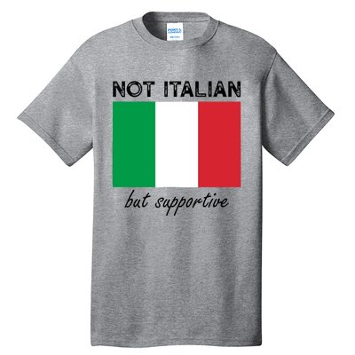 Not Italian But Supportive Tall T-Shirt