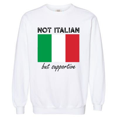 Not Italian But Supportive Garment-Dyed Sweatshirt