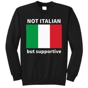 Not Italian But Supportive Sweatshirt