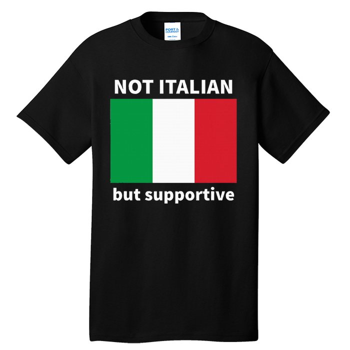 Not Italian But Supportive Tall T-Shirt