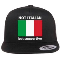 Not Italian But Supportive Flat Bill Trucker Hat