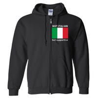 Not Italian But Supportive Full Zip Hoodie