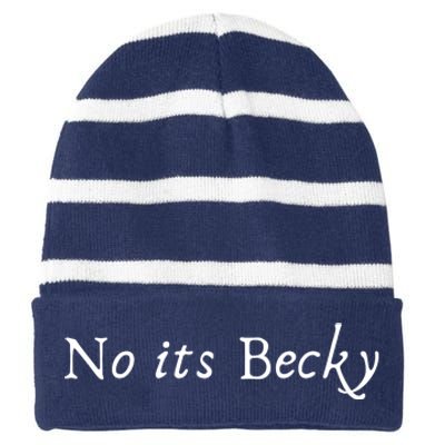 No Its Becky Striped Beanie with Solid Band