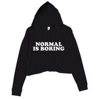 Normal Is Boring Crop Fleece Hoodie