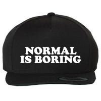 Normal Is Boring Wool Snapback Cap