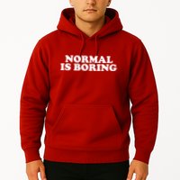 Normal Is Boring Hoodie