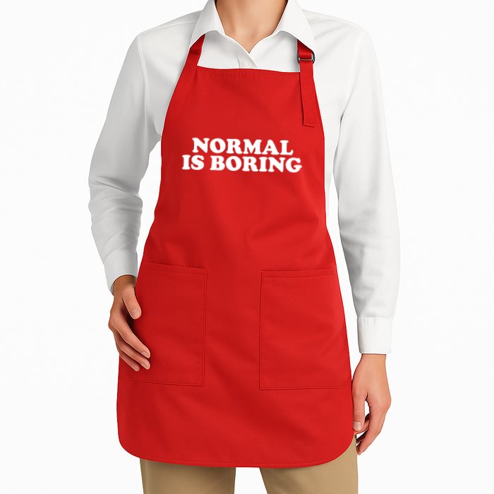 Normal Is Boring Apron