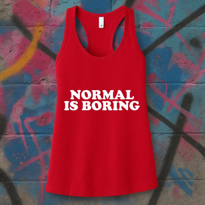 Normal Is Boring Womens Tank Top