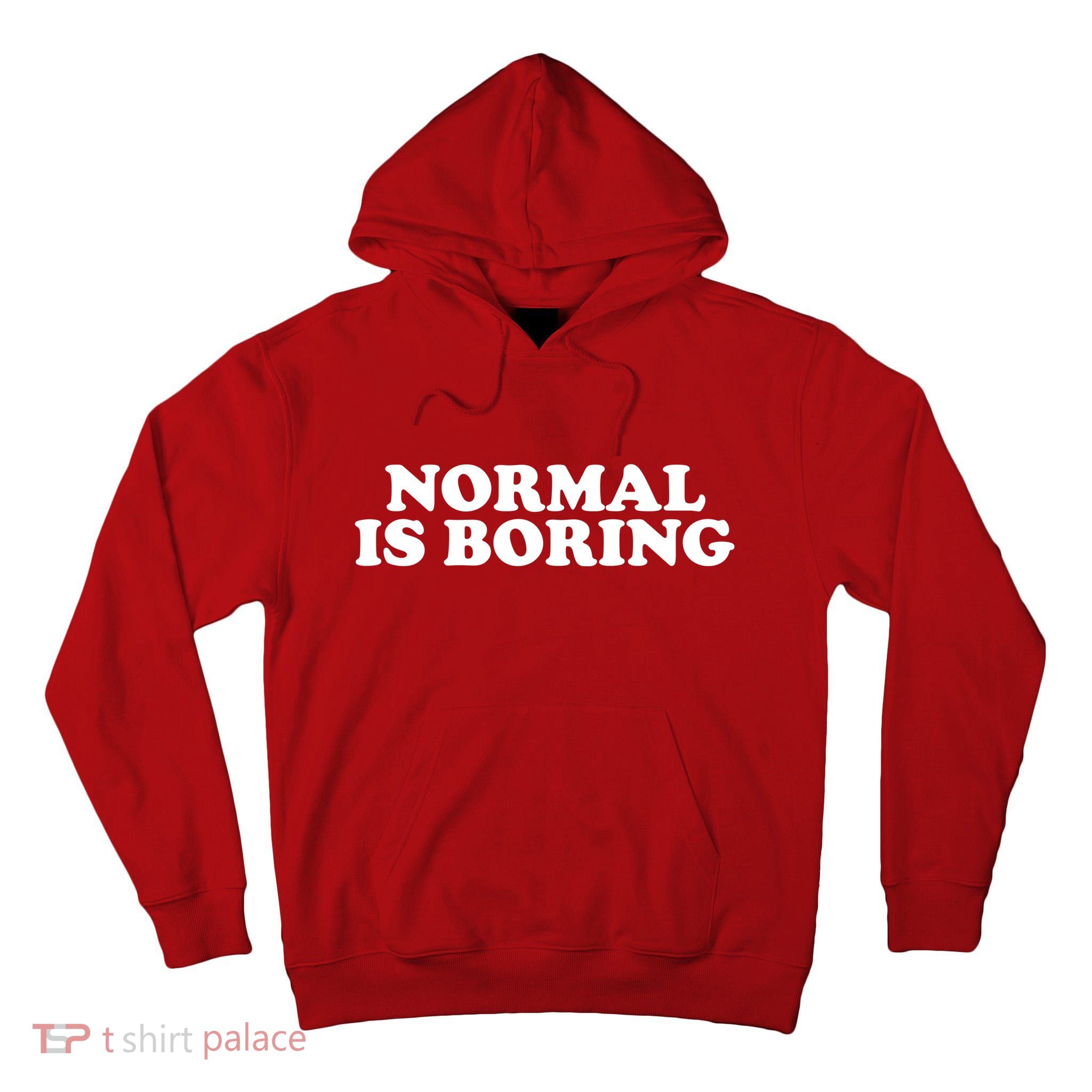 Normal Is Boring Tall Hoodie