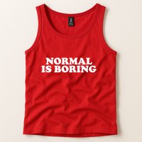 Normal Is Boring Tank Top