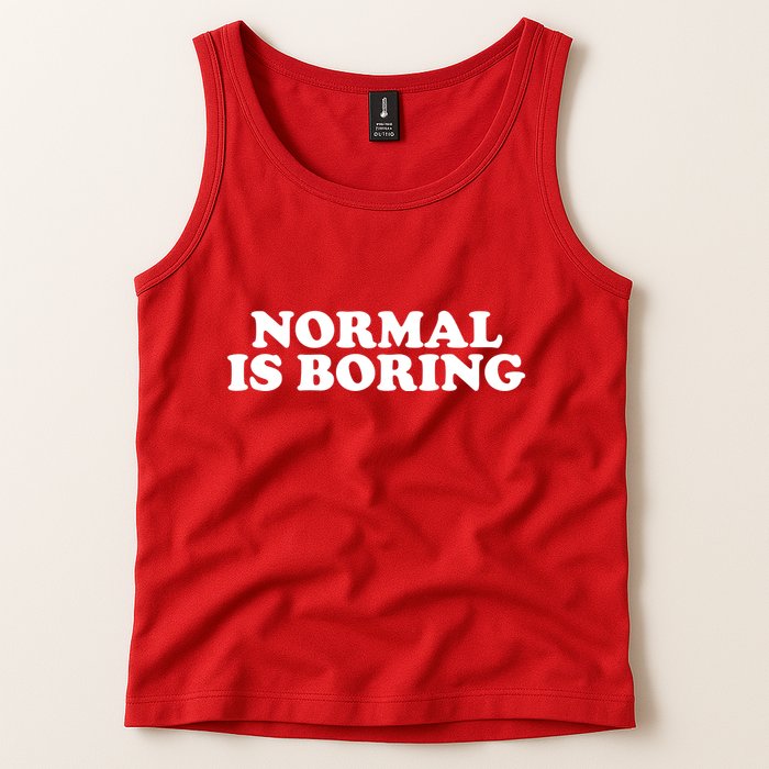 Normal Is Boring Tank Top