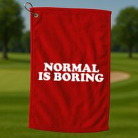 Normal Is Boring Golf Towel