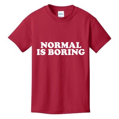 Normal Is Boring Kids T-Shirt