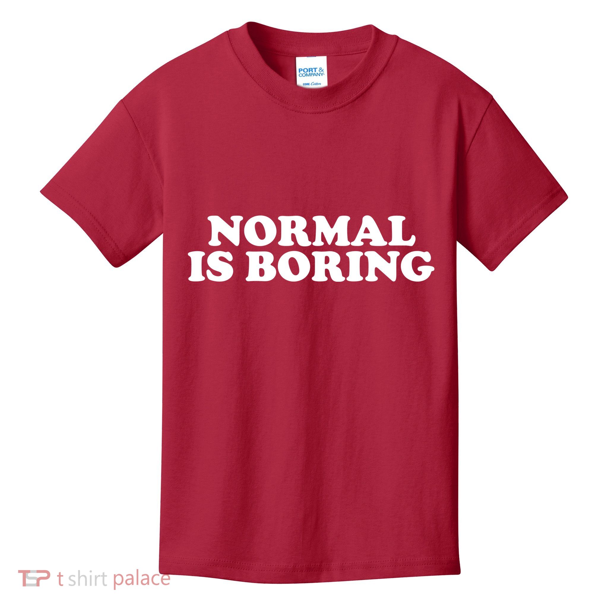 Normal Is Boring Kids T-Shirt