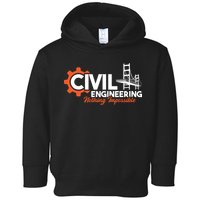 Nothing Impossible Bridge Engineer Civil Engineering Toddler Hoodie