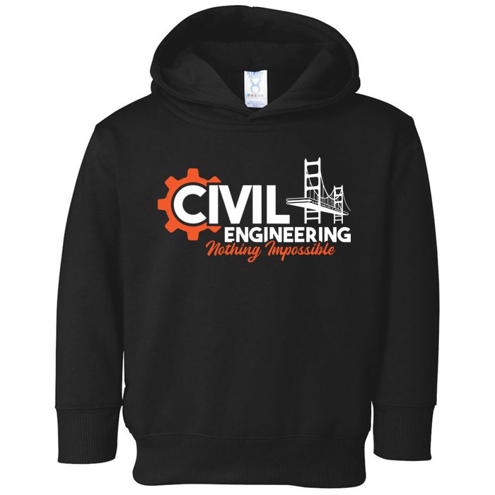 Nothing Impossible Bridge Engineer Civil Engineering Toddler Hoodie