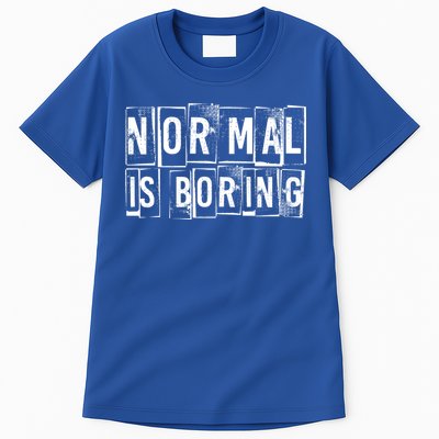 Normal Is Boring Vintage Tall T-Shirt