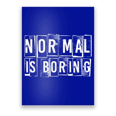 Normal Is Boring Vintage Poster